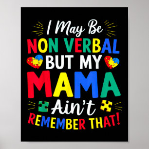 Poster Posso Não Ser Verbal, Mas A Minha Mãe Lembra-Se