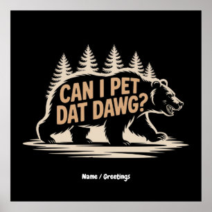 Poster Posso Pet Dat Dawg? T-Shirt Engraçado Hiker Bear