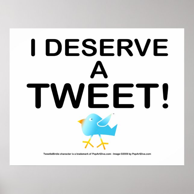 Póster Poster, Arte - Eu mereço um TWEET! (Frente)