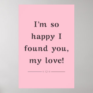 Poster Pôster de Citação "Estou Tão Feliz por Ter Encontr