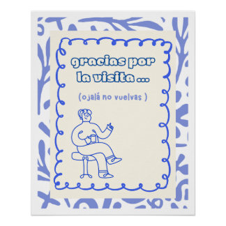 Póster Poster humor sarcastico frase visita incomoda