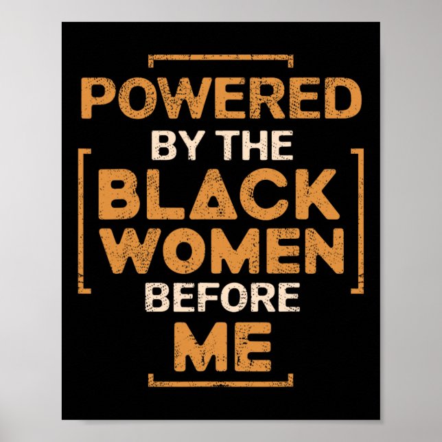 Poster Powered By The Black Women Before Me Black History (Frente)