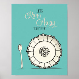 Póster Prato & Colher Vamos Fugir Juntos Cozinha Creme