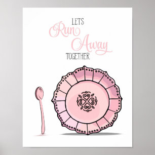 Póster Prato & Colher Vamos Fugir Juntos Cozinha Rosa