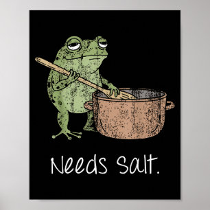 Poster Precisa de Sal Presente Engraçado de Cozinha para