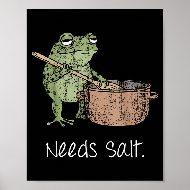 Poster Precisa de Sal Presente Engraçado de Cozinha para  (Frente)