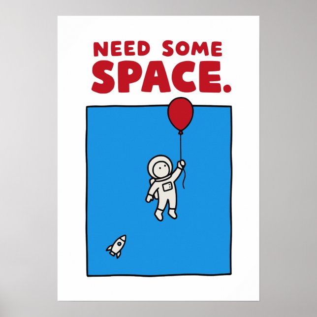 Poster Precisa de um Espaço Balão de Astronauta Engraçado (Frente)
