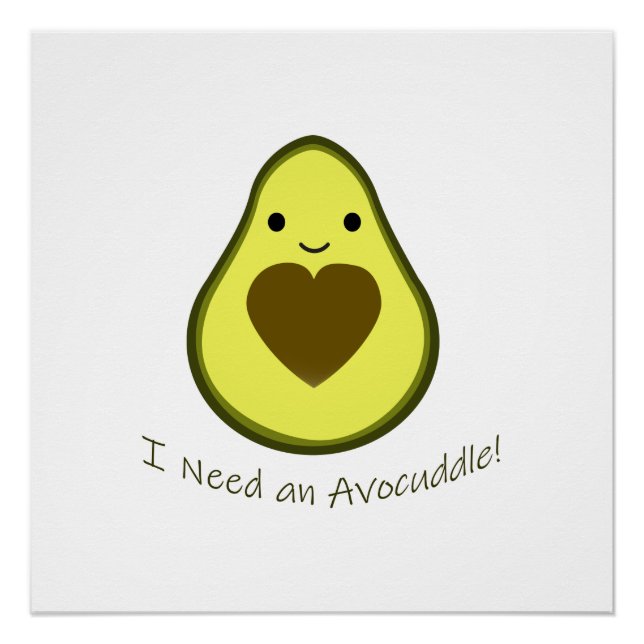Póster Preciso de um Avocuddle Cute Kawaii Avocado (Frente)