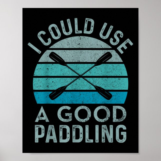Poster Preciso De Um Bom Jogo Engraçado Kayak Kayaking (Frente)