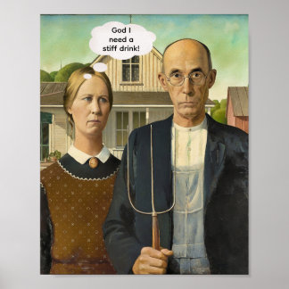 Poster Preciso de uma bebida forte -- American Gothic