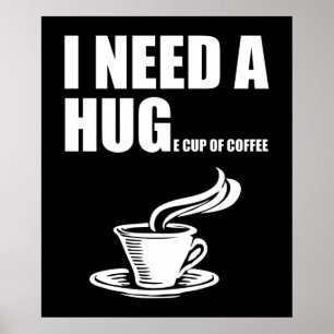Poster Preciso De Uma Xícara De Café.