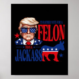 Poster Preferencialmentes Votam Por Um Felon Que Jack Apo