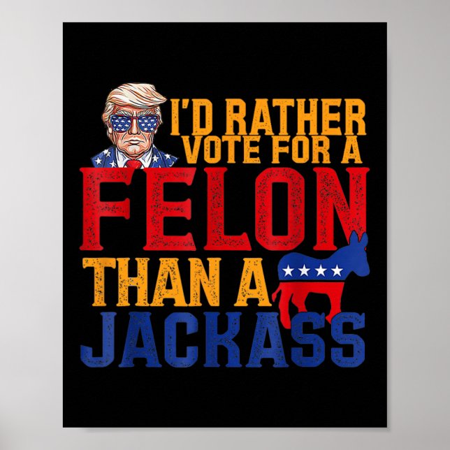 Poster Preferencialmentes Votam Por Um Felon Que Um Jack  (Frente)