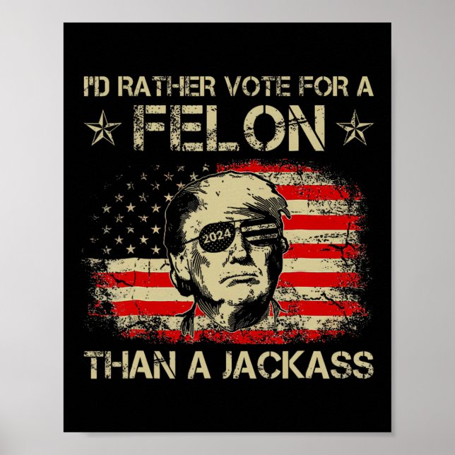 Poster Preferencialmentes Votam Por Um Felon Que Um Jack  (Frente)