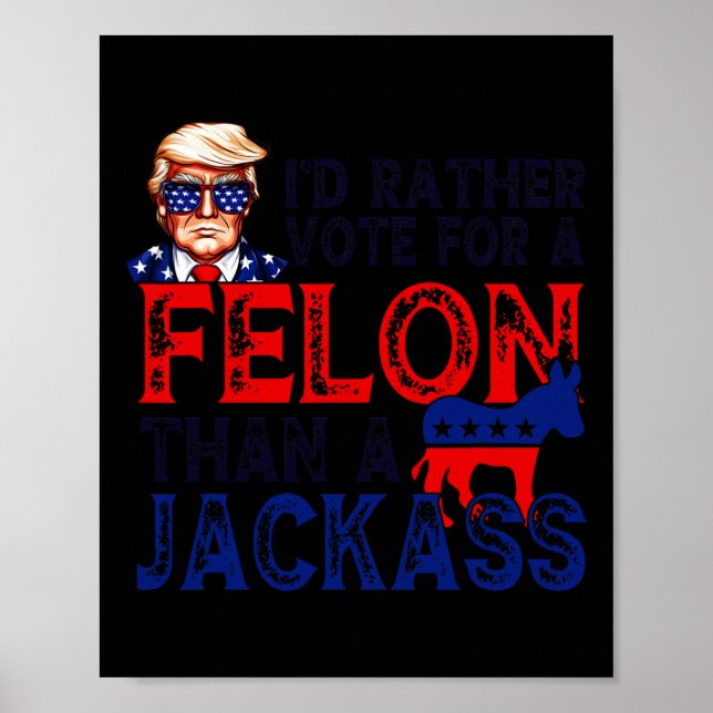 Poster Preferencialmentes Votam Por Um Felon Que Um Jack  (Frente)