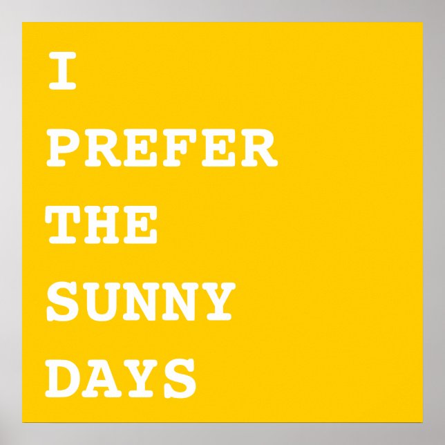 Poster Prefiro os dias ensolarados (Frente)