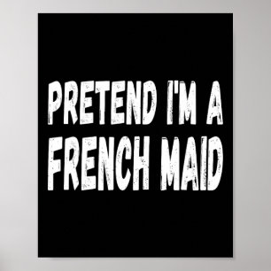 Poster Preguiçoso Fingir que sou uma masculina francesa -