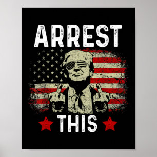 Poster Prendam Este Trump 2024 Condenado Felon Trump Arre