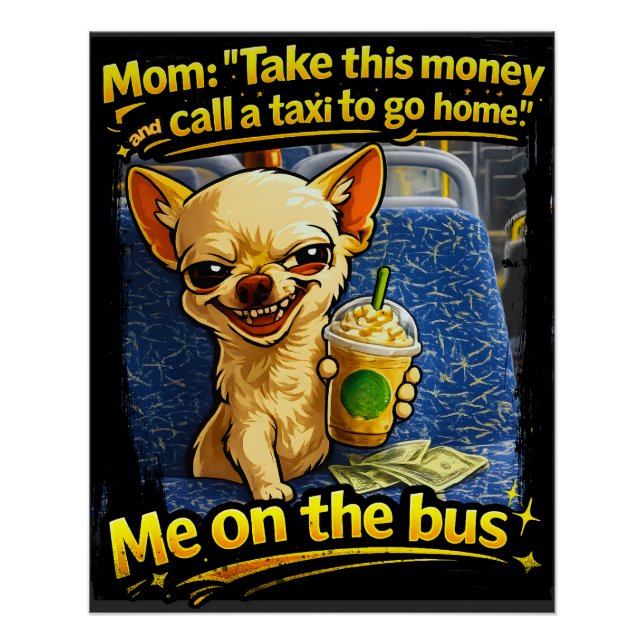 Póster Presente de Adolescente Meme de Ônibus com Chihuah (Frente)