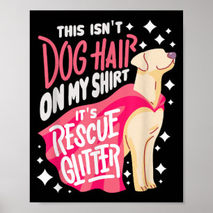 Poster Presente de Cão Resgatado Eu Isto não é pelo de ca