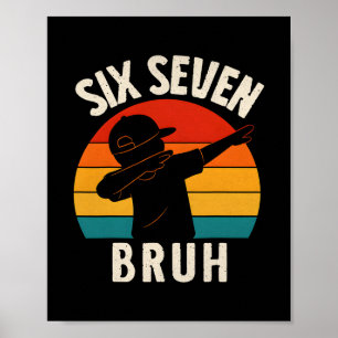 Poster Presente engraçado 6 7 Números Dabbing Seis Sete B