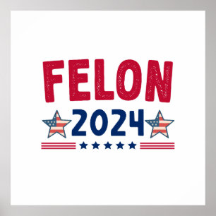 Poster Presente Felon 2024 Política Sarcástica dos EUA