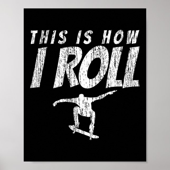 Poster Presente Vintage Como Eu Rolo Skate Skateboarding  (Frente)