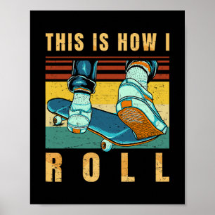 Poster Presentes de Skateboard - Skater - É assim que eu