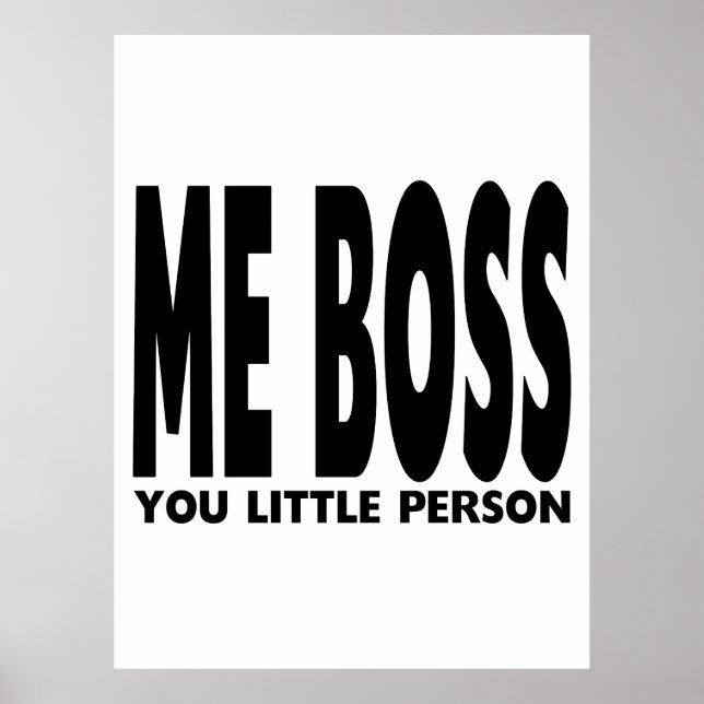 Poster Presentes Divertidos para Chefe: Eu Chefe Sua Pequ (Frente)