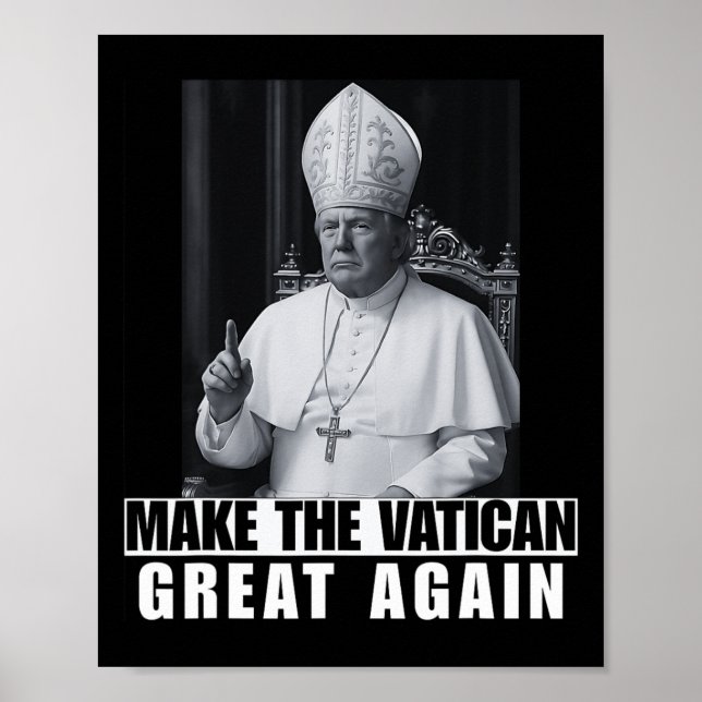 Poster Presidente Trump Engraçado Quer Ser O Próximo Papa (Frente)