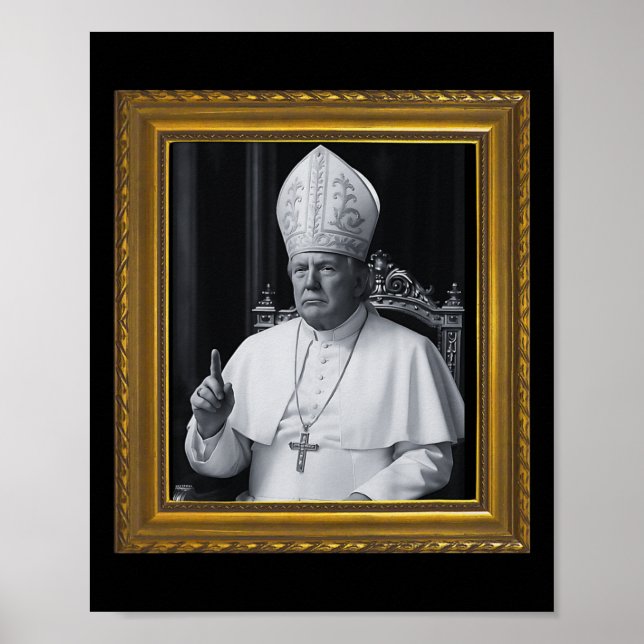 Poster Presidente Trump Engraçado Quer Ser O Próximo Papa (Frente)