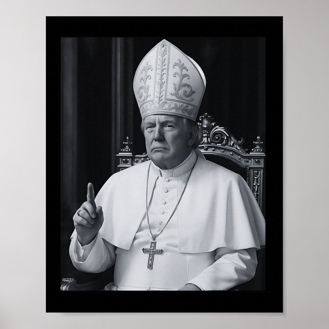 Poster Presidente Trump Engraçado Quer Ser O Próximo Papa (Frente)
