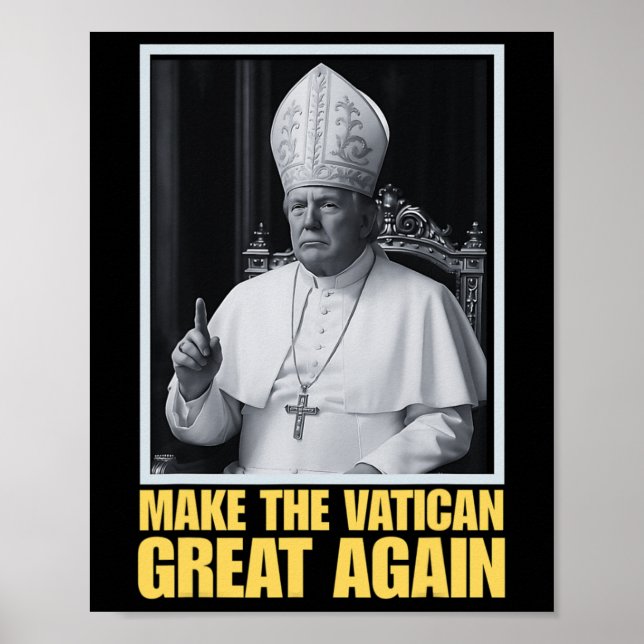 Poster Presidente Trump Quer Ser O Próximo Papa Ch (Frente)