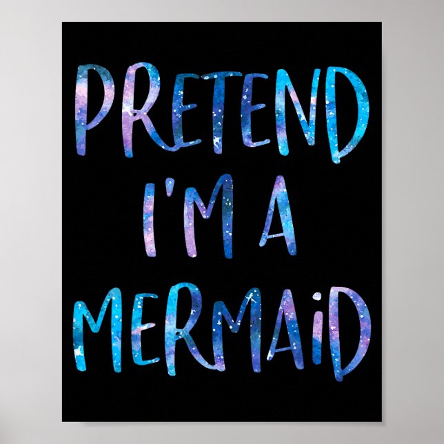 Poster Pretend I'm A Mermaid Lazy Funny Mermaid Halloween (Frente)