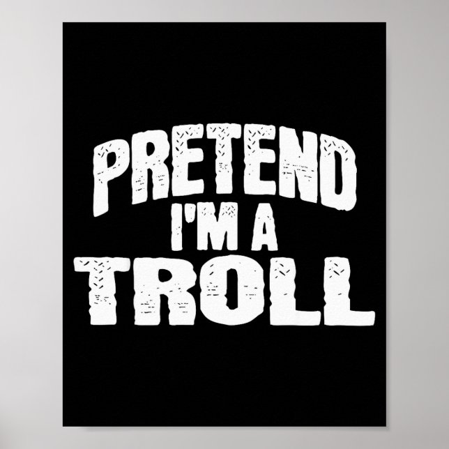 Poster Pretend I'm A Troll Funny Halloween Costume  (Frente)