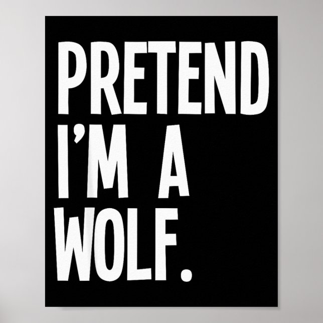 Poster Pretend I'm A Wolf Funny Halloween Party Costume  (Frente)
