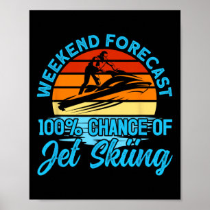 Poster Previsão de fim de semana de Jet Ski 100% de chanc