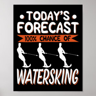Poster Previsão de Hoje 100% de Chance de Esqui Aquático