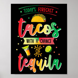 Poster Previsão de Hoje Tacos Com Chance de Tequila Cin