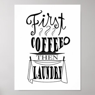 Póster Primeiro café, depois roupa suja, design de citaçã