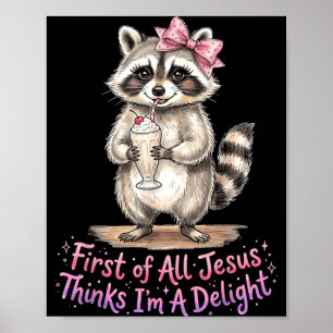 Poster Primeiro De Jesus Acha Um Delícia Funny Raccoon Me