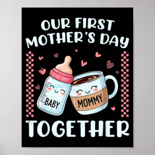 Poster Primeiro dia das mães juntos nova mãe mamãe engraç