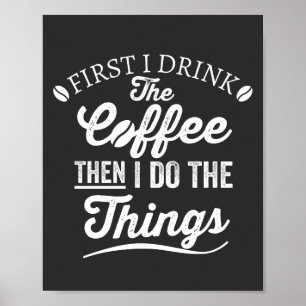 Poster primeiro eu bebo café e depois faço as coisas