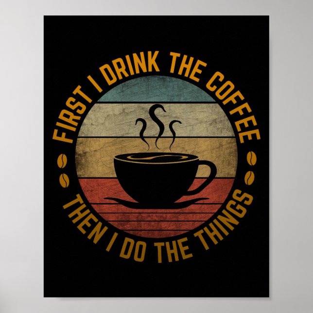 Poster primeiro eu bebo o café e depois eu faço as coisas (Frente)