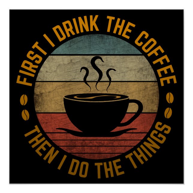 Póster primeiro eu bebo o café e depois eu faço as coisas (Frente)