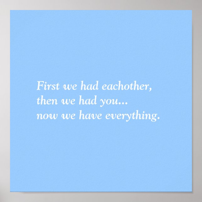 Póster Primeiro tivemos um ao outro, depois tivemos você. (Frente)