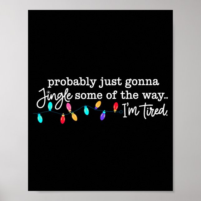 Poster Probably Just Gonna Jingle Some Of The Way I'm Tir (Frente)