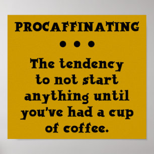 Póster Procrastinação Divertida Placa de Café Sinal Cafeí