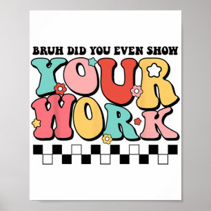 Poster Professora De Matemática, Shirt Bruh, Você Até Mos