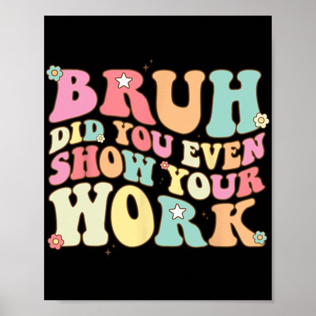 Poster Professora De Matemática, Shirt Bruh, Você Até Mos (Frente)